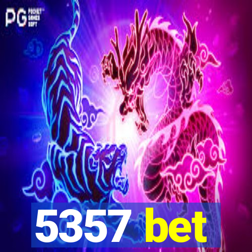 5357 bet